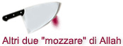 Altri due "mozzare" di Allah