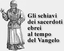 I sacerdoti ebrei possedevano tranquillamente gli schiavi