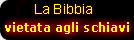 Lo schiavismo della Bibbia...