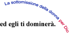 La sottomisione della donna all'uomo. Bibbia e pensiero di Dio