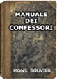 Manuale dei Confessori. Vademecum dei preti, prontuario del sesso proibito